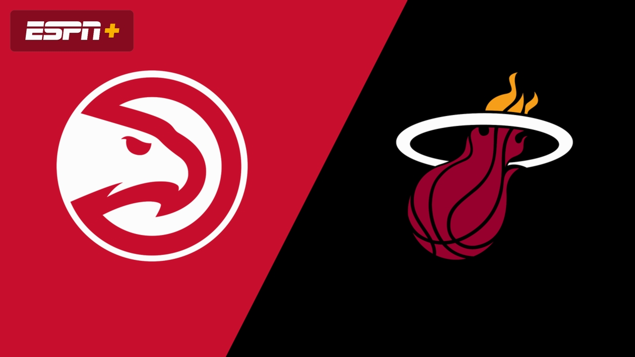 Atlanta Hawks vs. Miami Heat