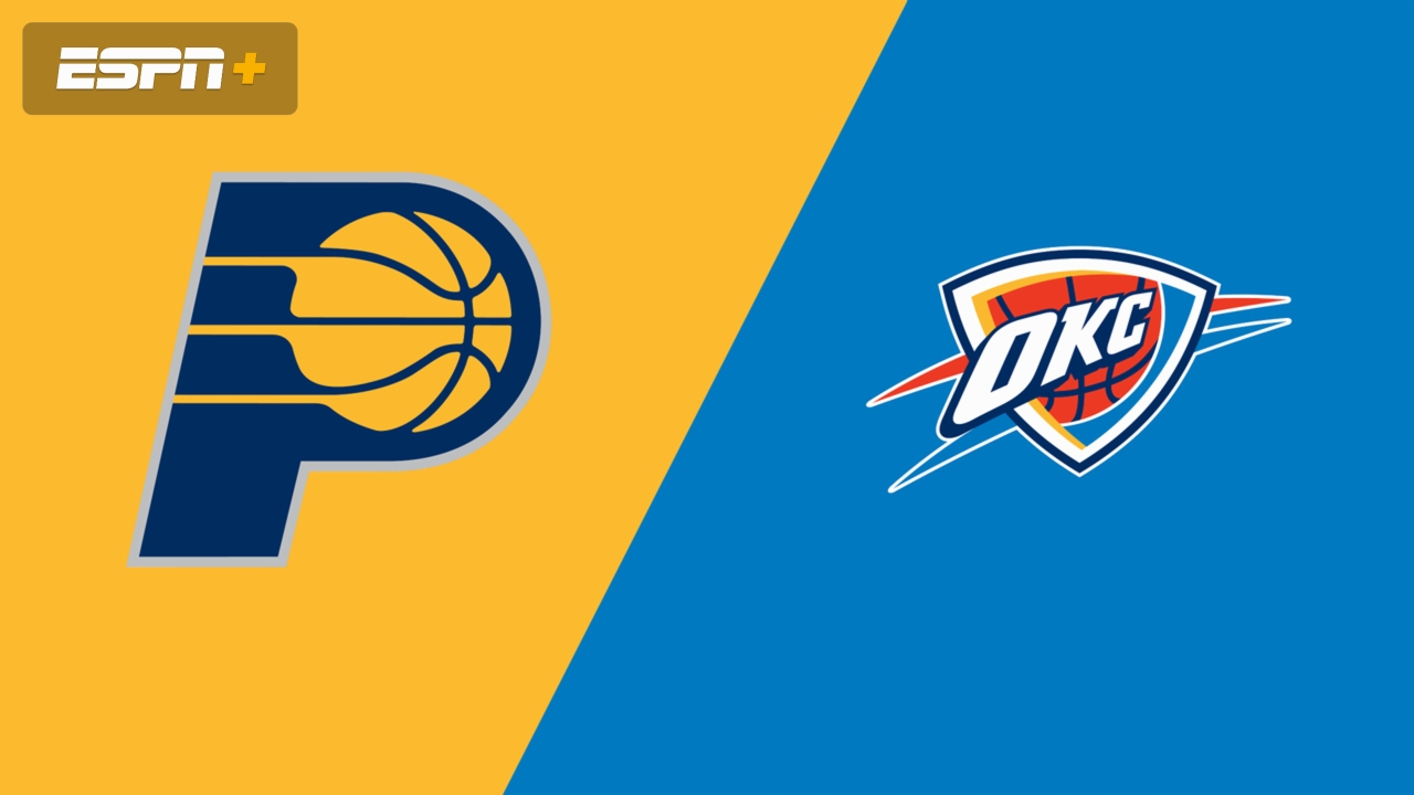 Indiana Pacers vs. Oklahoma City Thunder