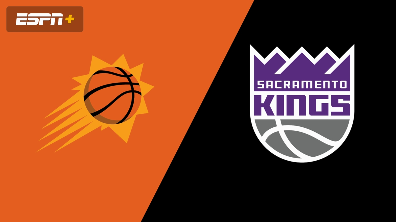 Phoenix Suns vs. Sacramento Kings