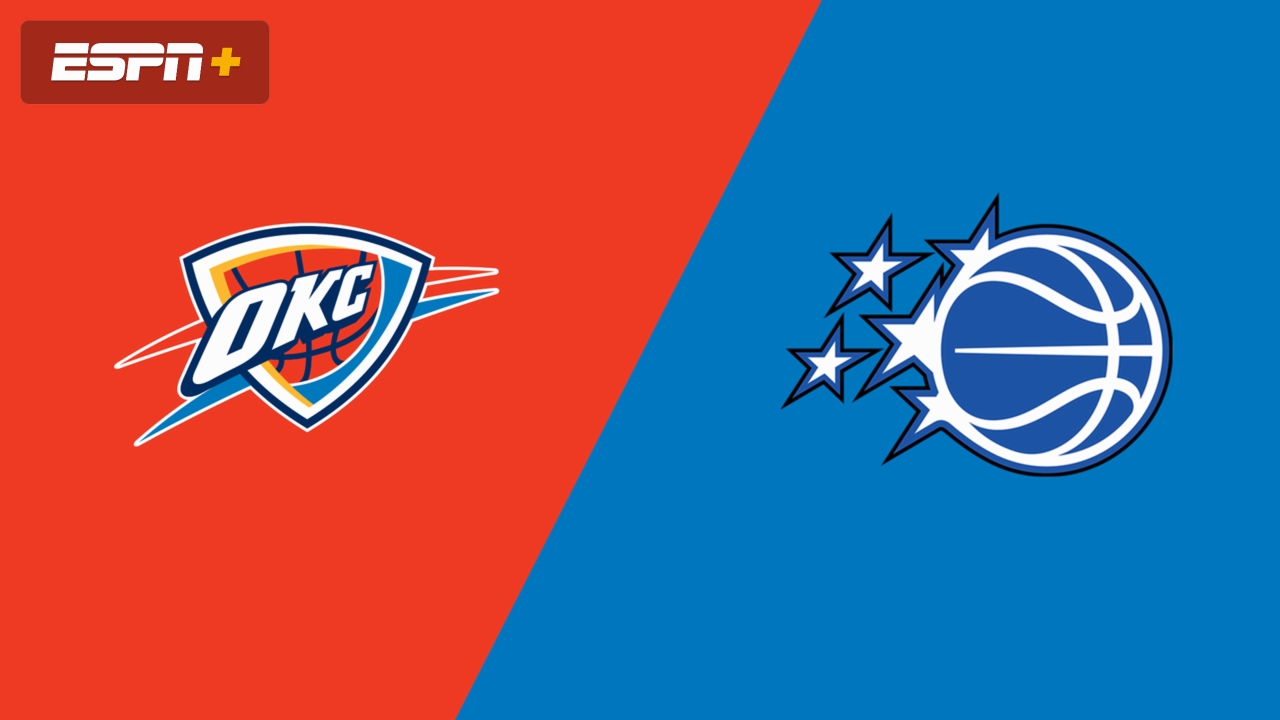 Oklahoma City Thunder vs. Orlando Magic