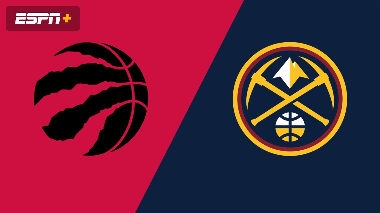 Toronto Raptors vs. Denver Nuggets
