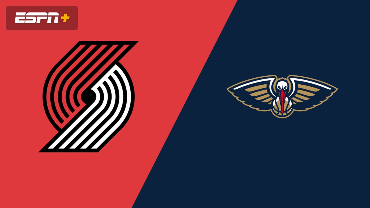 Portland Trail Blazers vs. New Orleans Pelicans