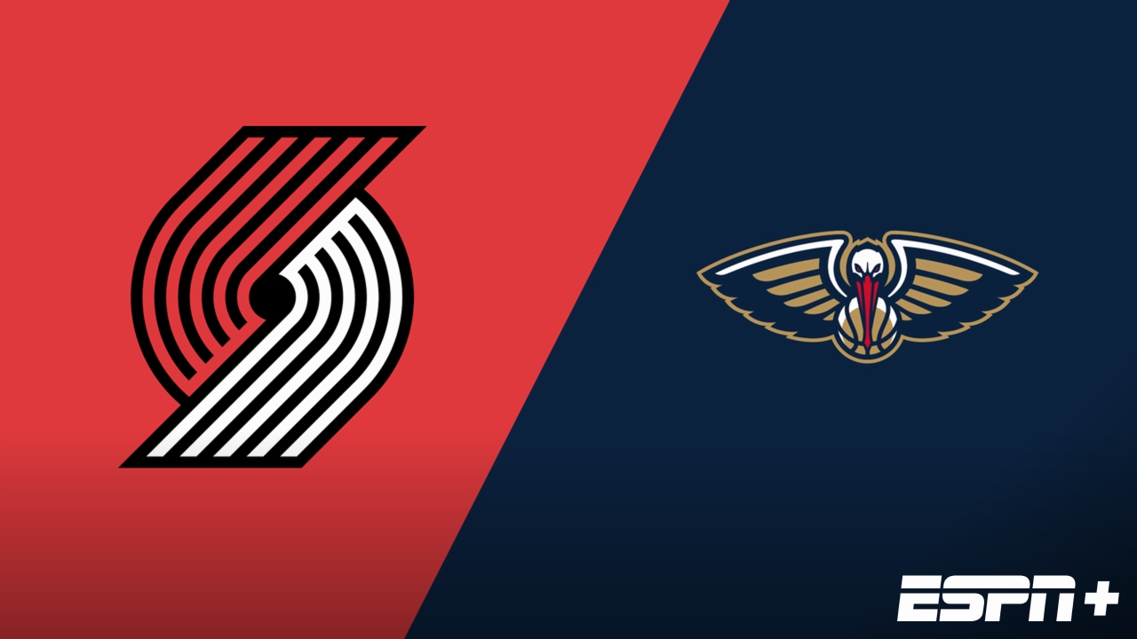 Portland Trail Blazers vs. New Orleans Pelicans
