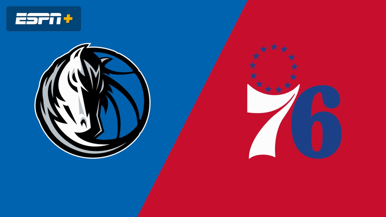 Dallas Mavericks vs. Philadelphia 76ers