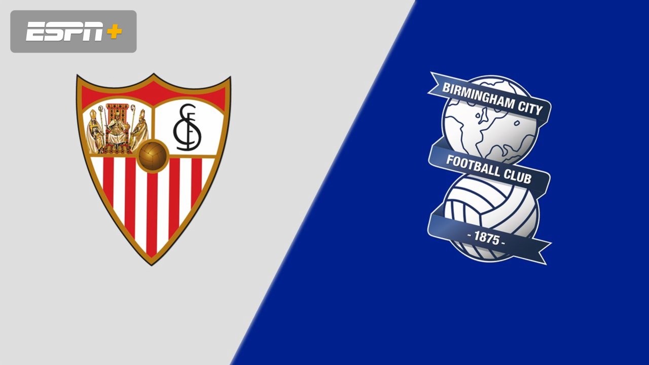 Sevilla vs. Birmingham City (International Friendly)