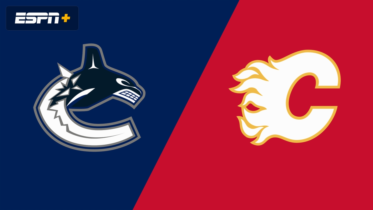 Vancouver Canucks vs. Calgary Flames