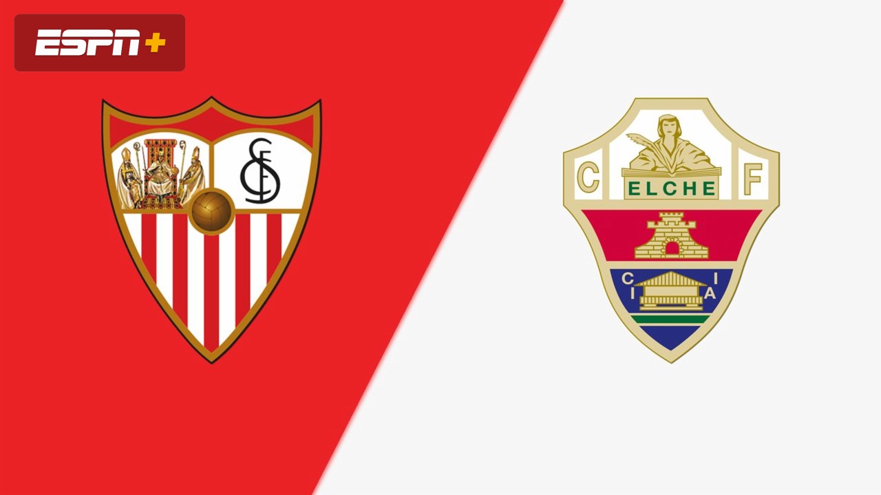 Sevilla vs. Elche (LALIGA)