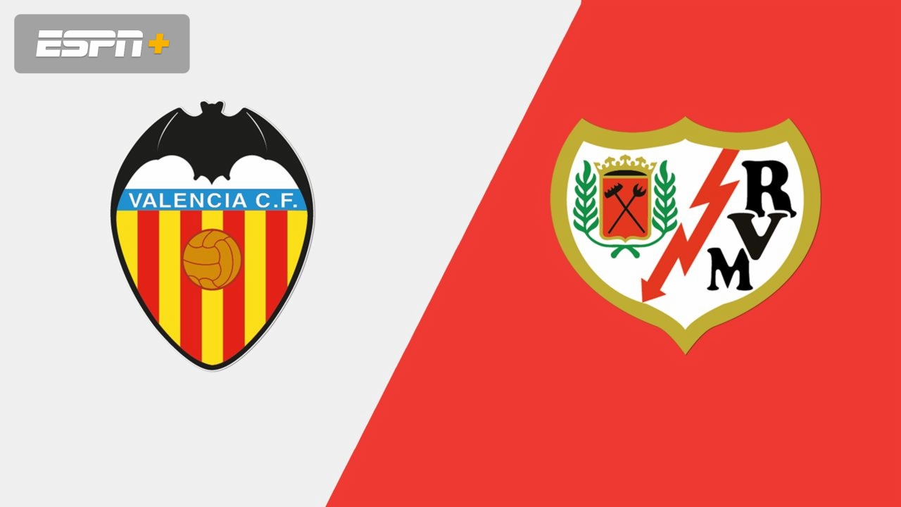 Valencia CF vs. Rayo Vallecano