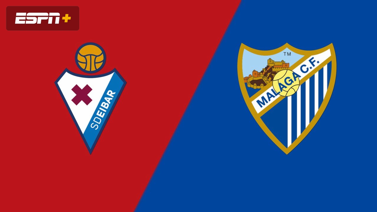 SD Eibar vs. Malaga CF