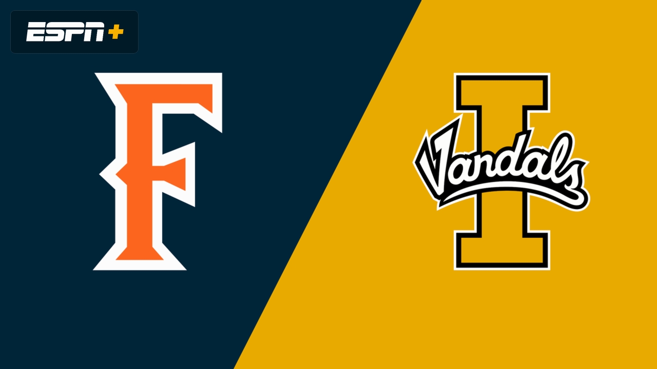 Cal State Fullerton vs. Idaho