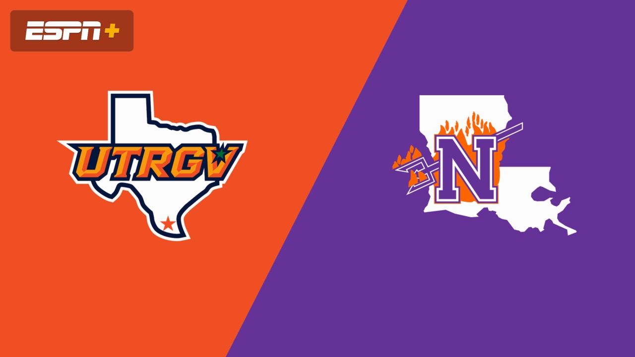 UT Rio Grande Valley vs. Northwestern State