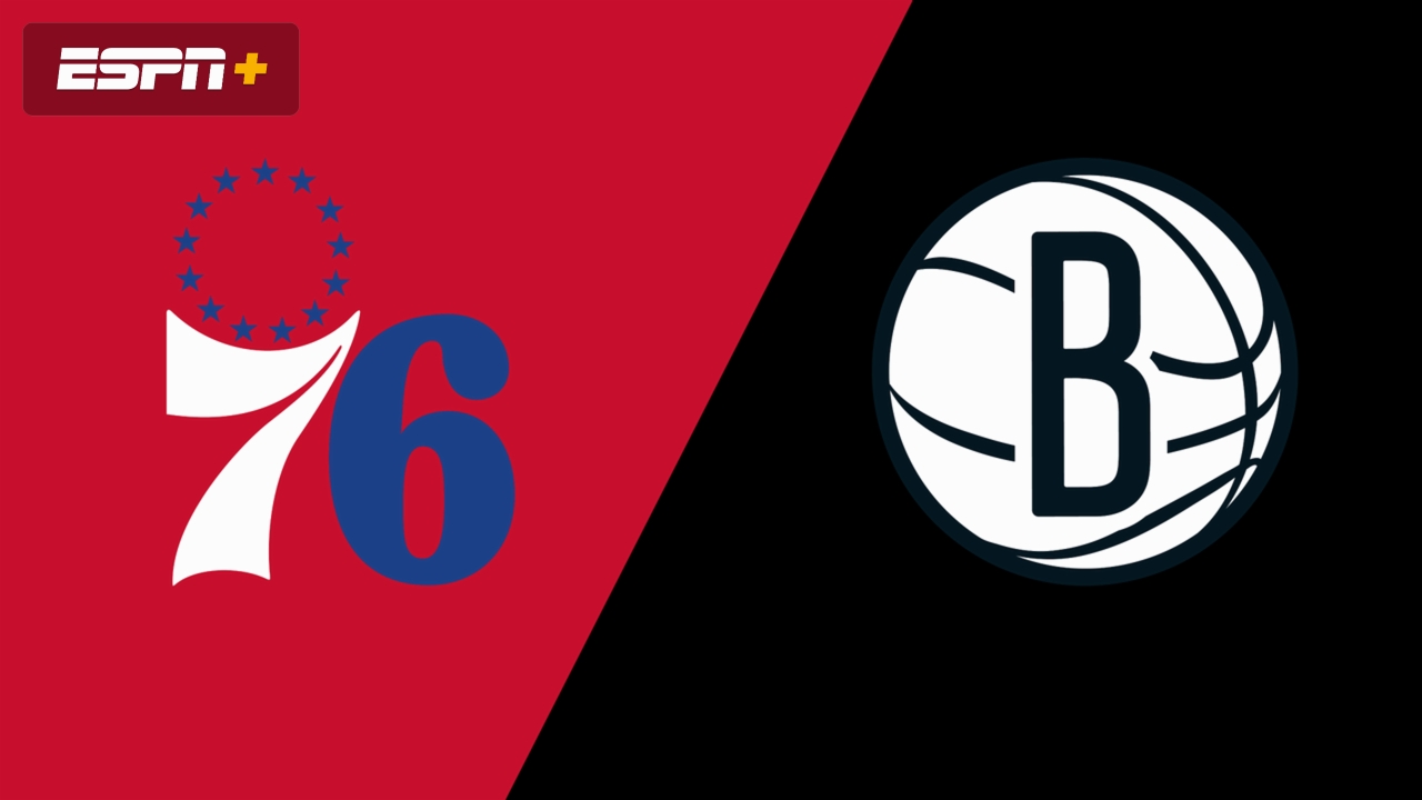 Philadelphia 76ers vs. Brooklyn Nets