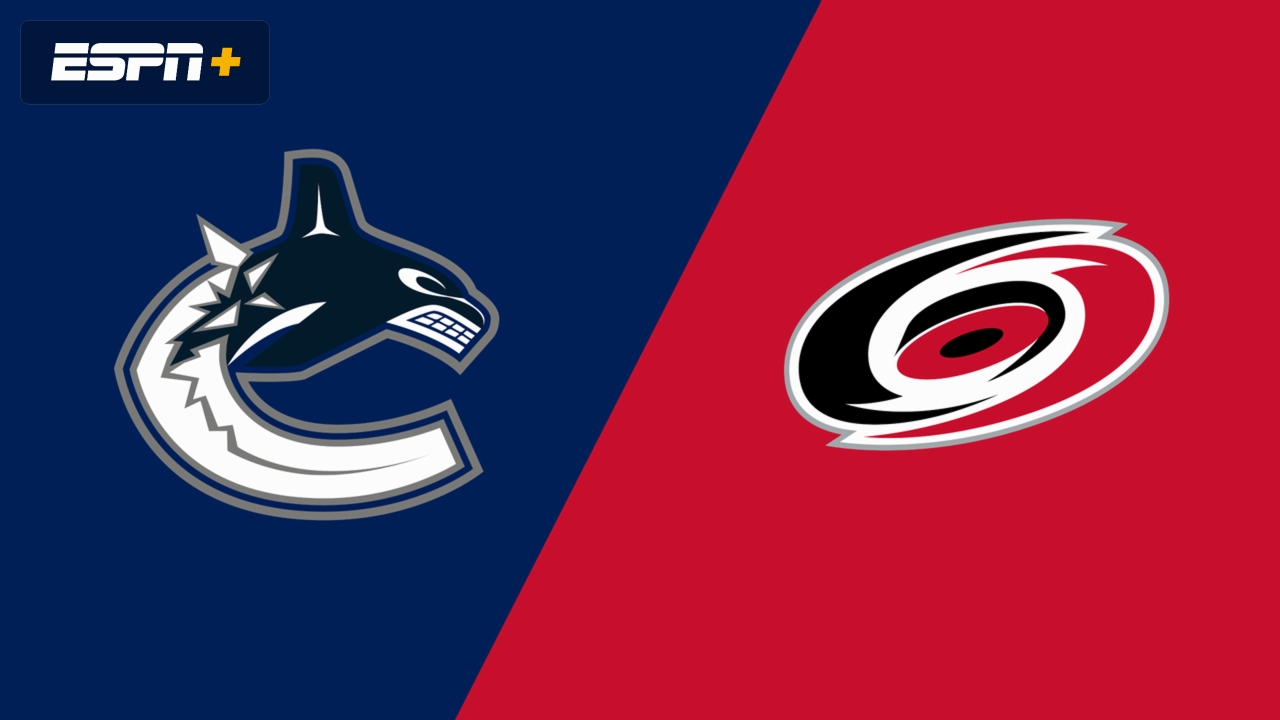 Vancouver Canucks vs. Carolina Hurricanes
