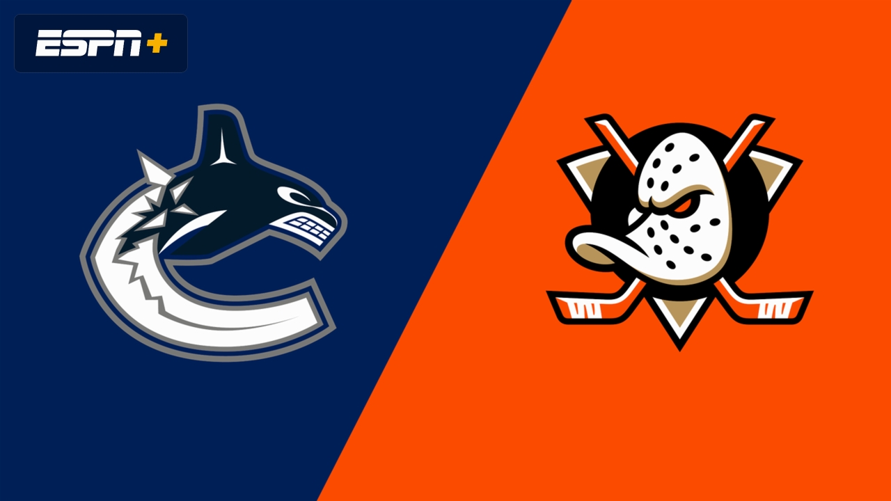 Vancouver Canucks vs. Anaheim Ducks