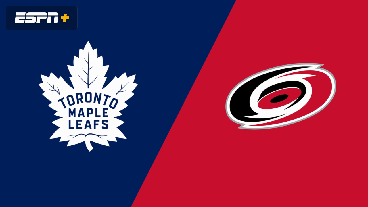 Toronto Maple Leafs vs. Carolina Hurricanes