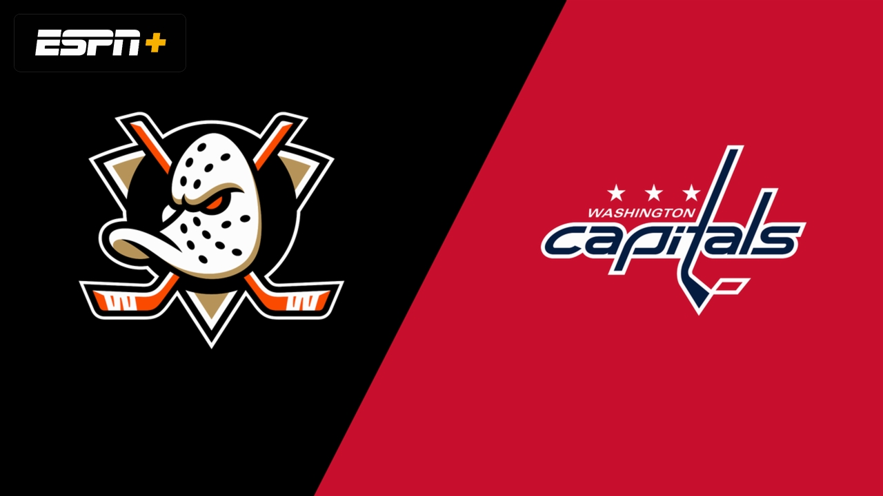 Anaheim Ducks vs. Washington Capitals