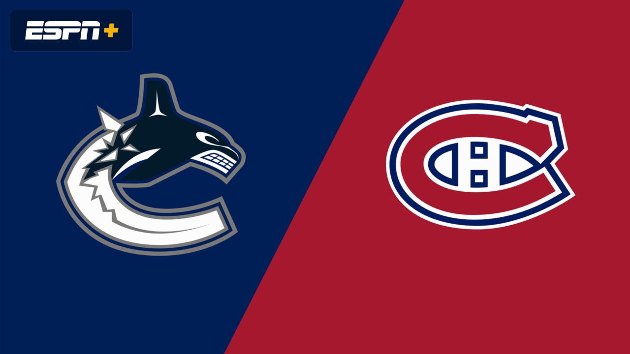 Vancouver Canucks vs. Montreal Canadiens