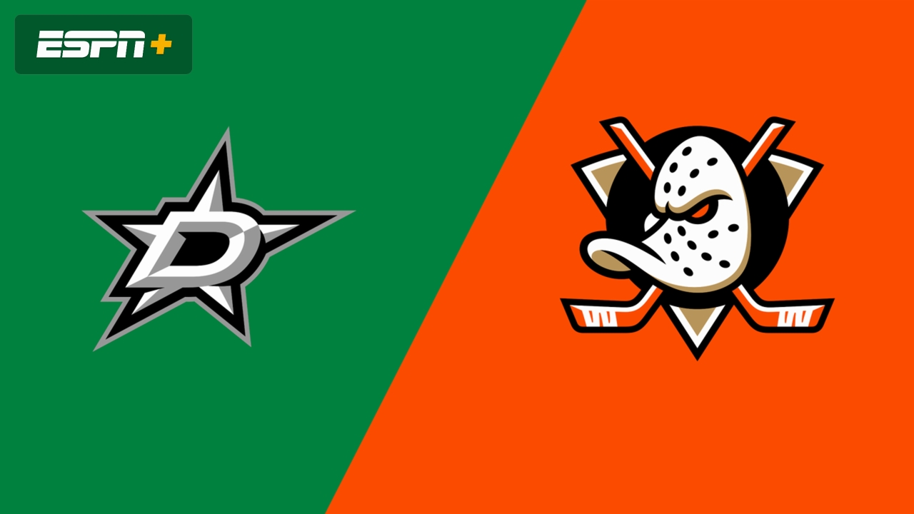 Dallas Stars vs. Anaheim Ducks