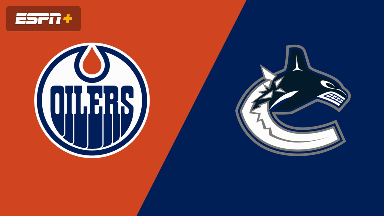 Edmonton Oilers vs. Vancouver Canucks