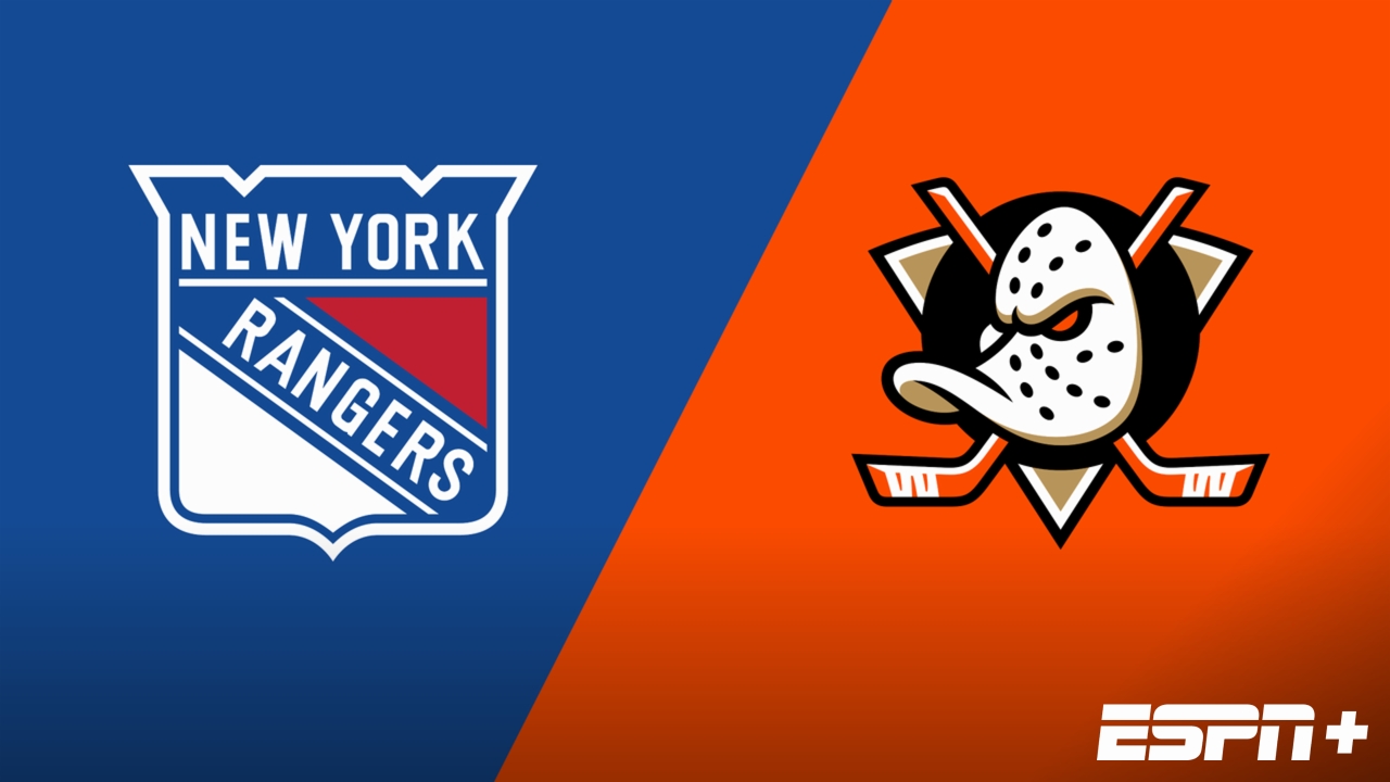 New York Rangers vs. Anaheim Ducks