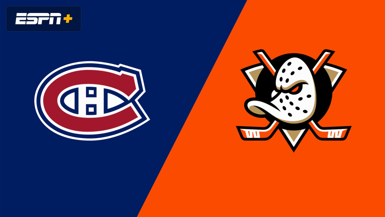 Montreal Canadiens vs. Anaheim Ducks