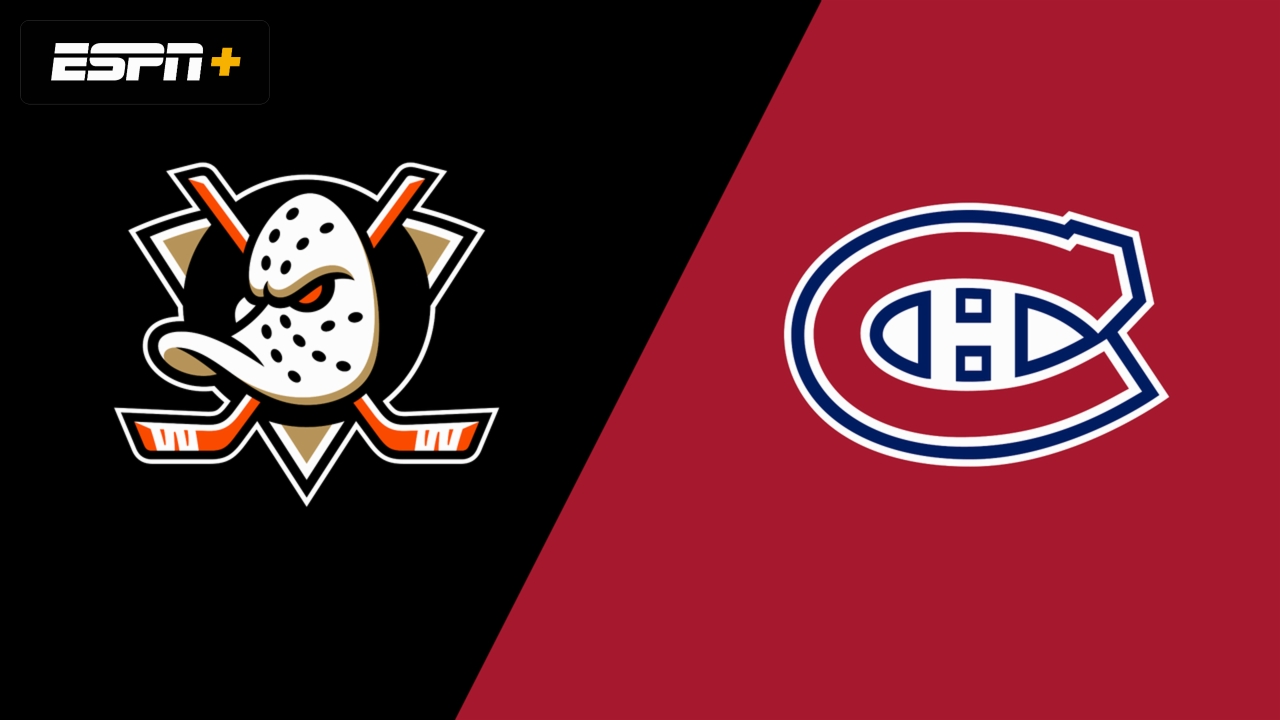 Anaheim Ducks vs. Montreal Canadiens