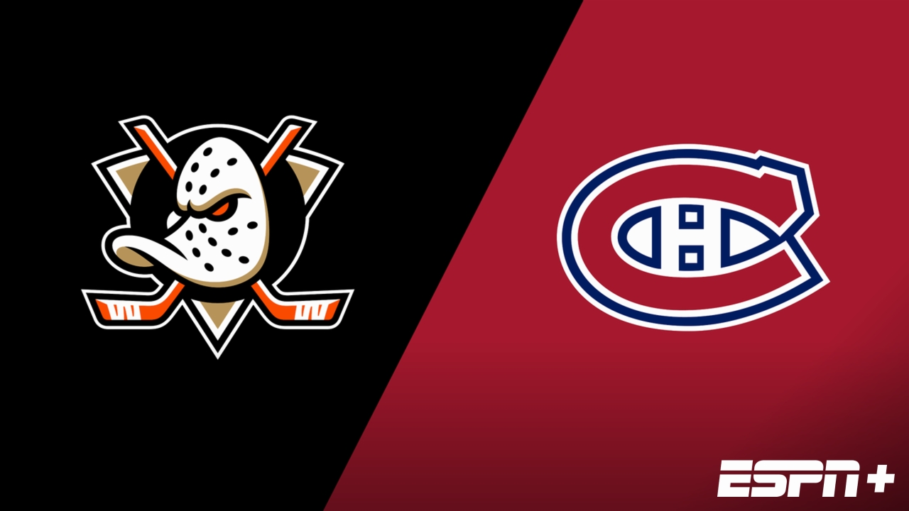 Anaheim Ducks vs. Montreal Canadiens