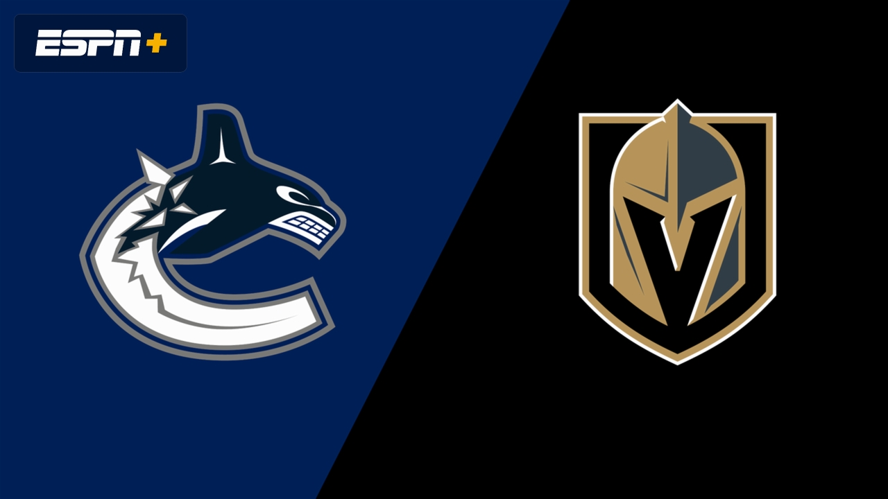 Vancouver Canucks vs. Vegas Golden Knights