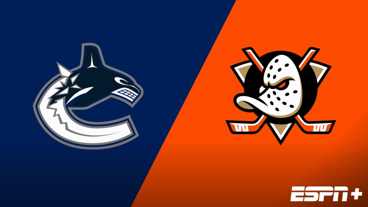 Vancouver Canucks vs. Anaheim Ducks
