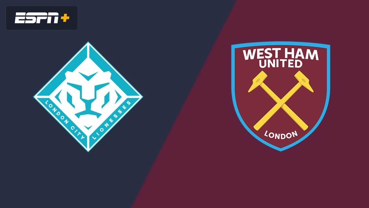 London City Lionesses vs. West Ham