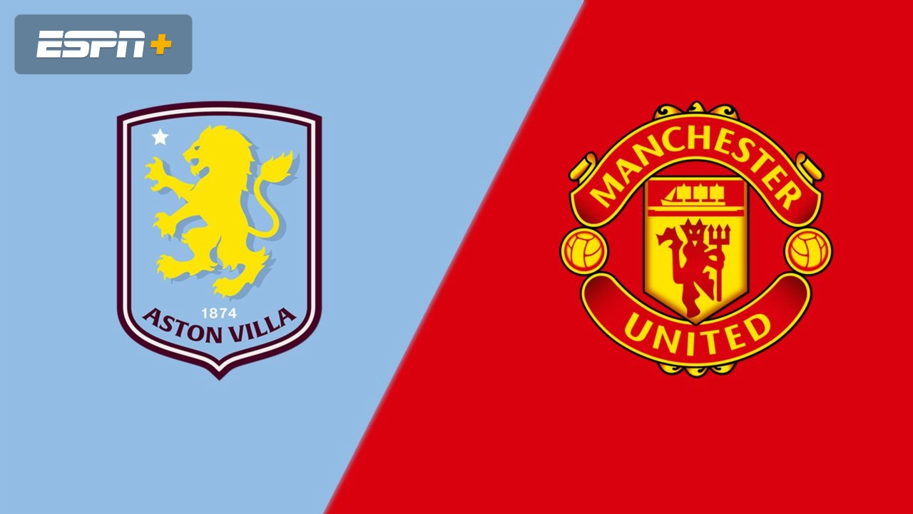 Aston Villa vs. Manchester United