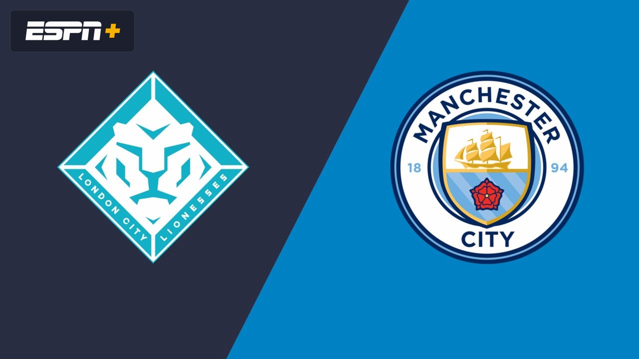 London City Lionesses vs. Manchester City