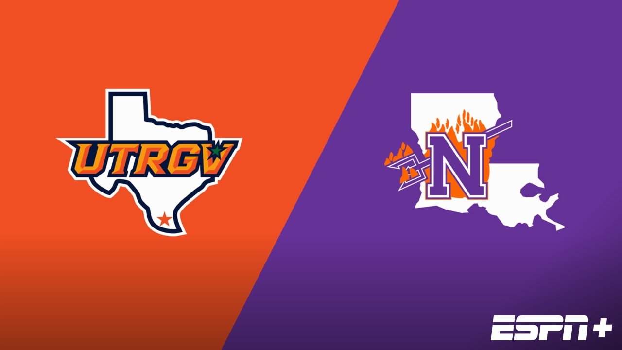 UT Rio Grande Valley vs. Northwestern State