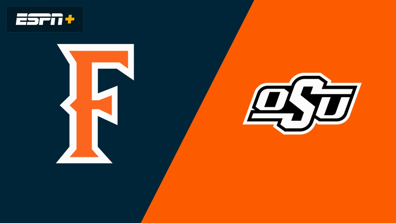 Cal State Fullerton vs. Oklahoma State