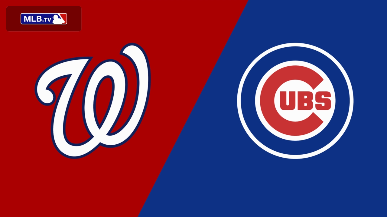 Washington Nationals vs. Chicago Cubs