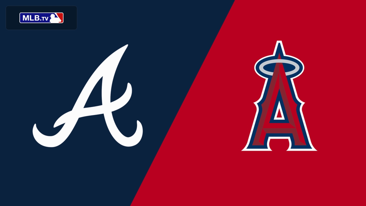 Atlanta Braves vs. Los Angeles Angels