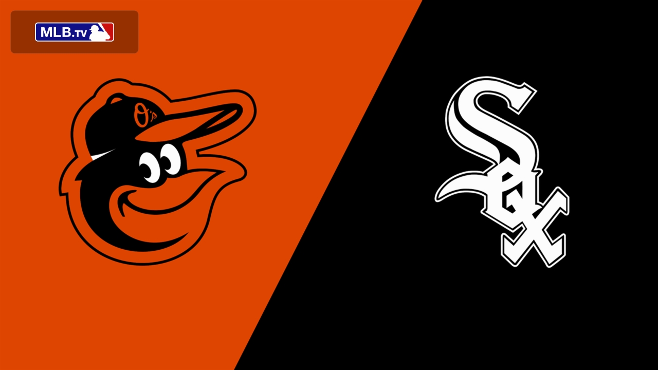 Baltimore Orioles vs. Chicago White Sox