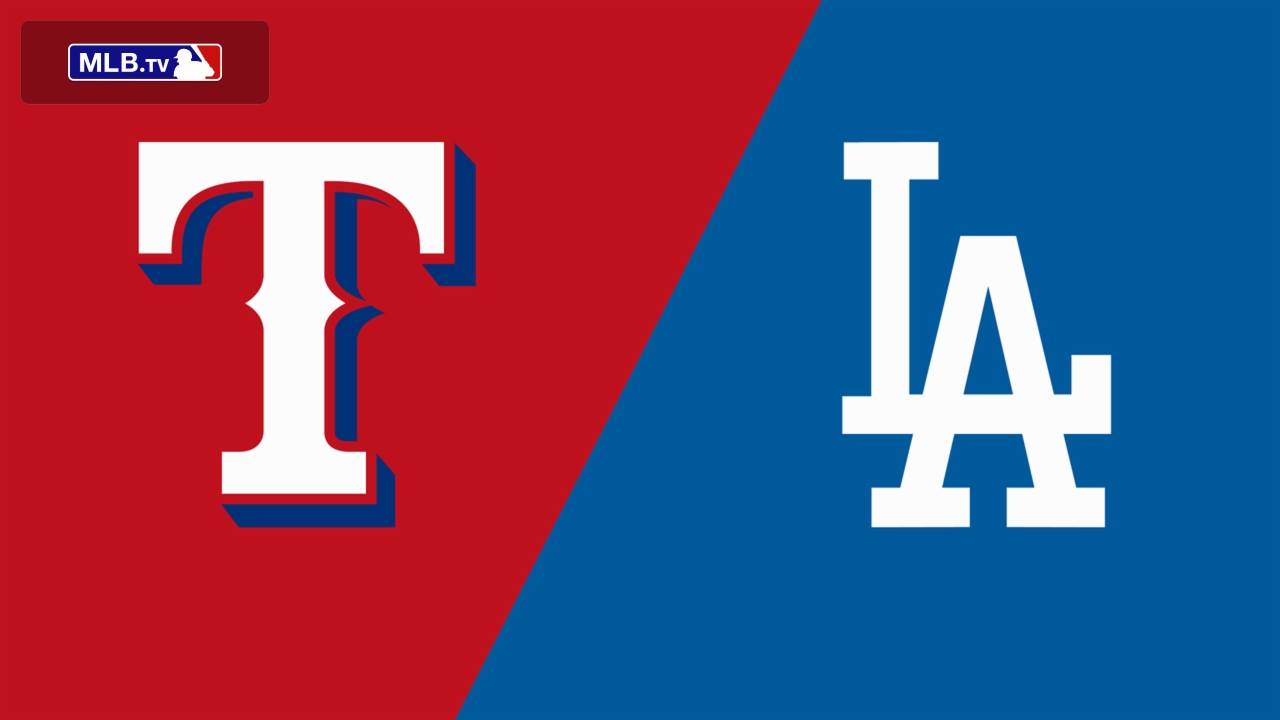 Texas Rangers vs. Los Angeles Dodgers