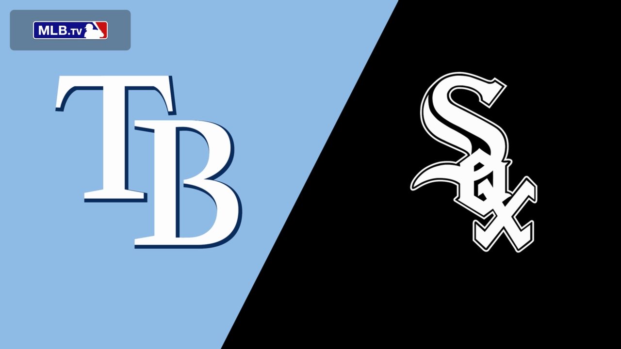 Tampa Bay Rays vs. Chicago White Sox