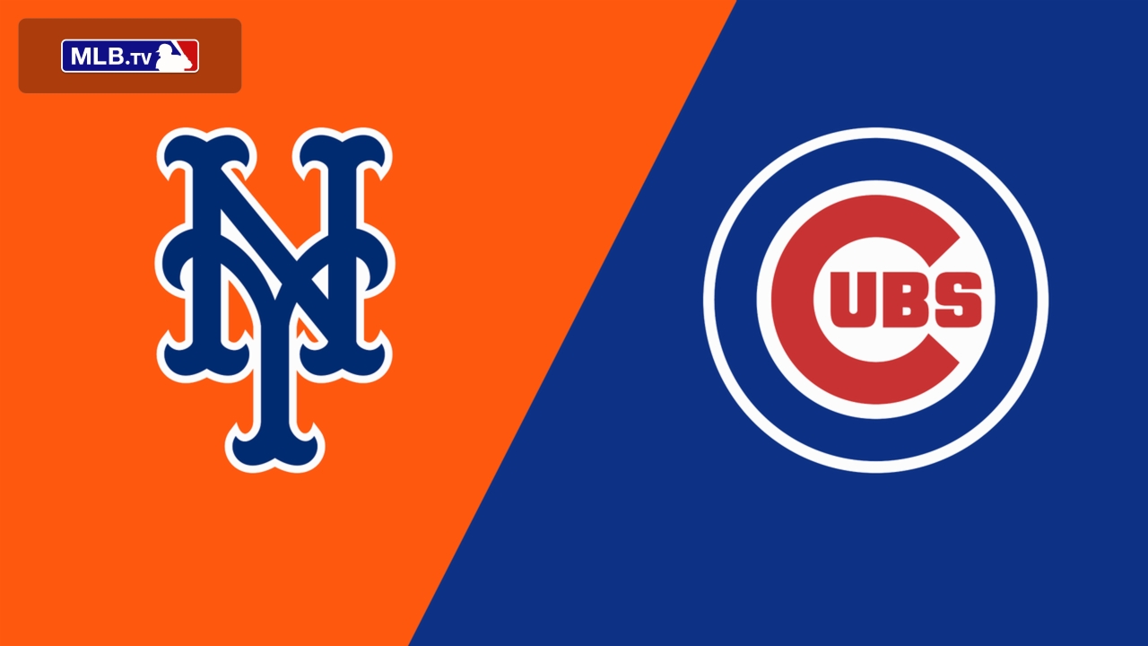 New York Mets vs. Chicago Cubs