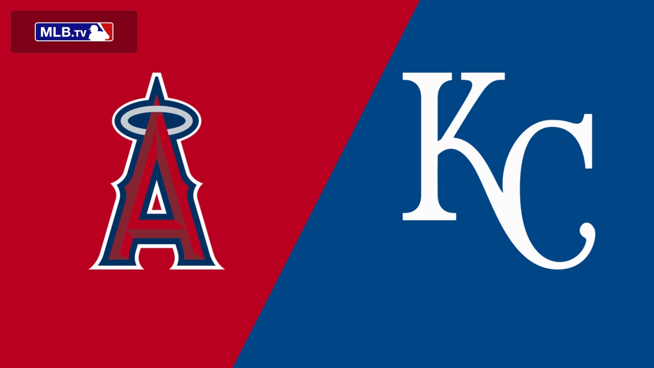 Los Angeles Angels vs. Kansas City Royals