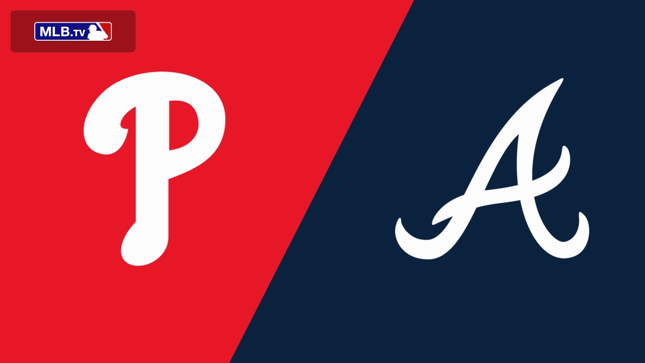 Philadelphia Phillies vs. Atlanta Braves