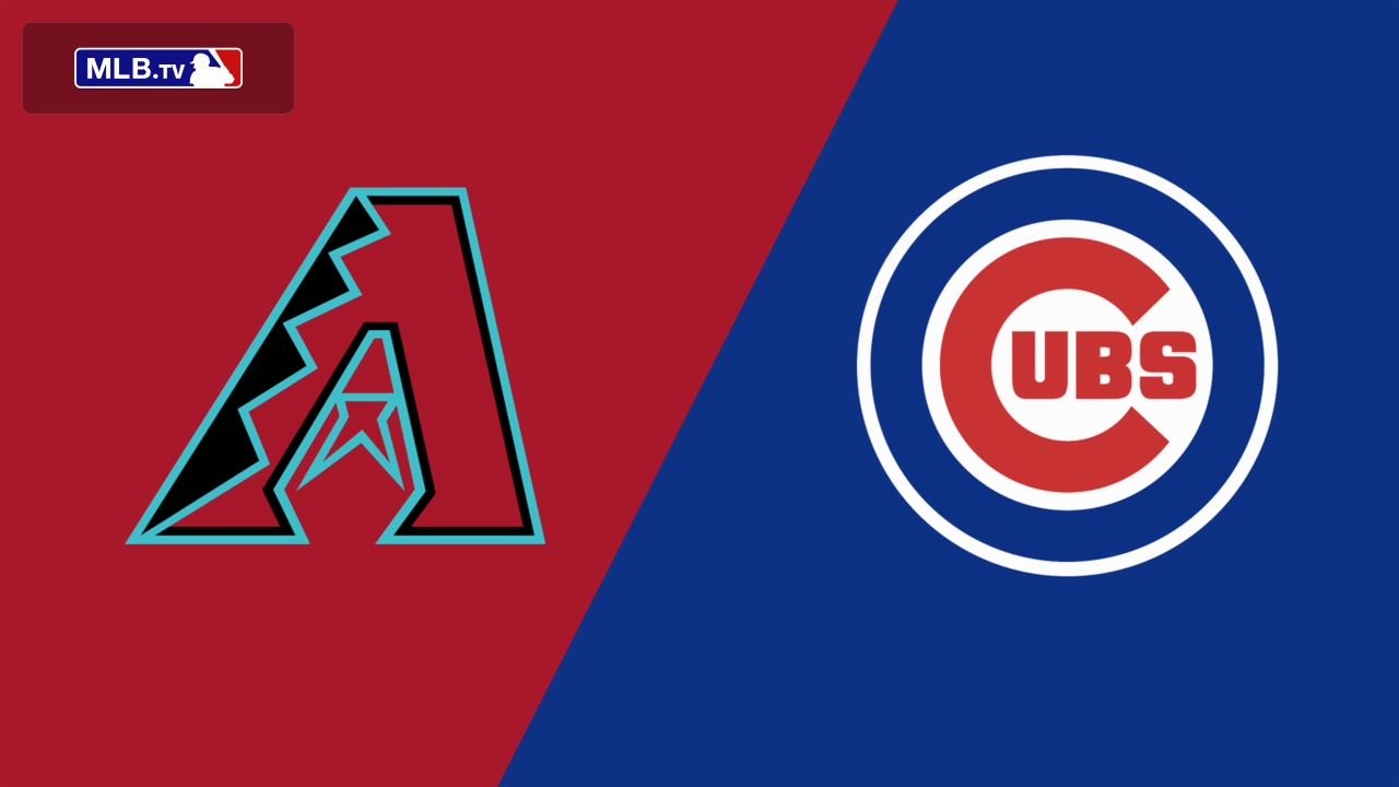 Arizona Diamondbacks vs. Chicago Cubs