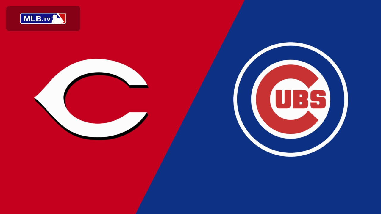 Cincinnati Reds vs. Chicago Cubs
