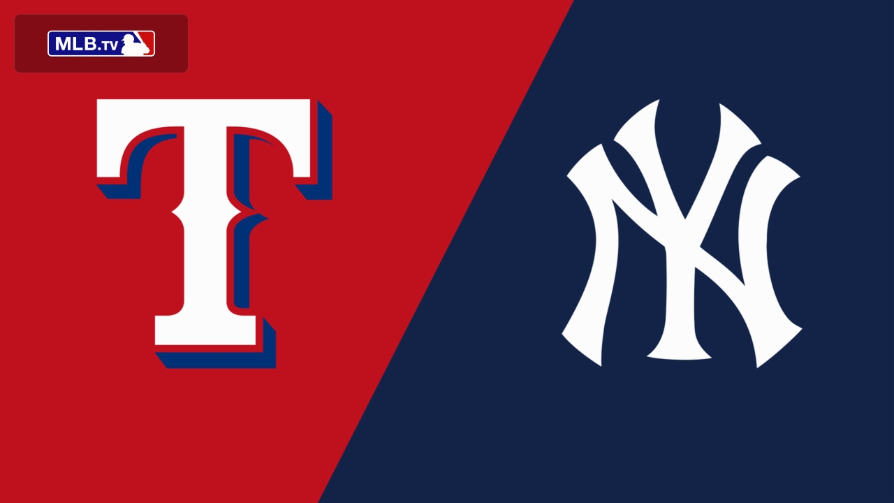 Texas Rangers vs. New York Yankees