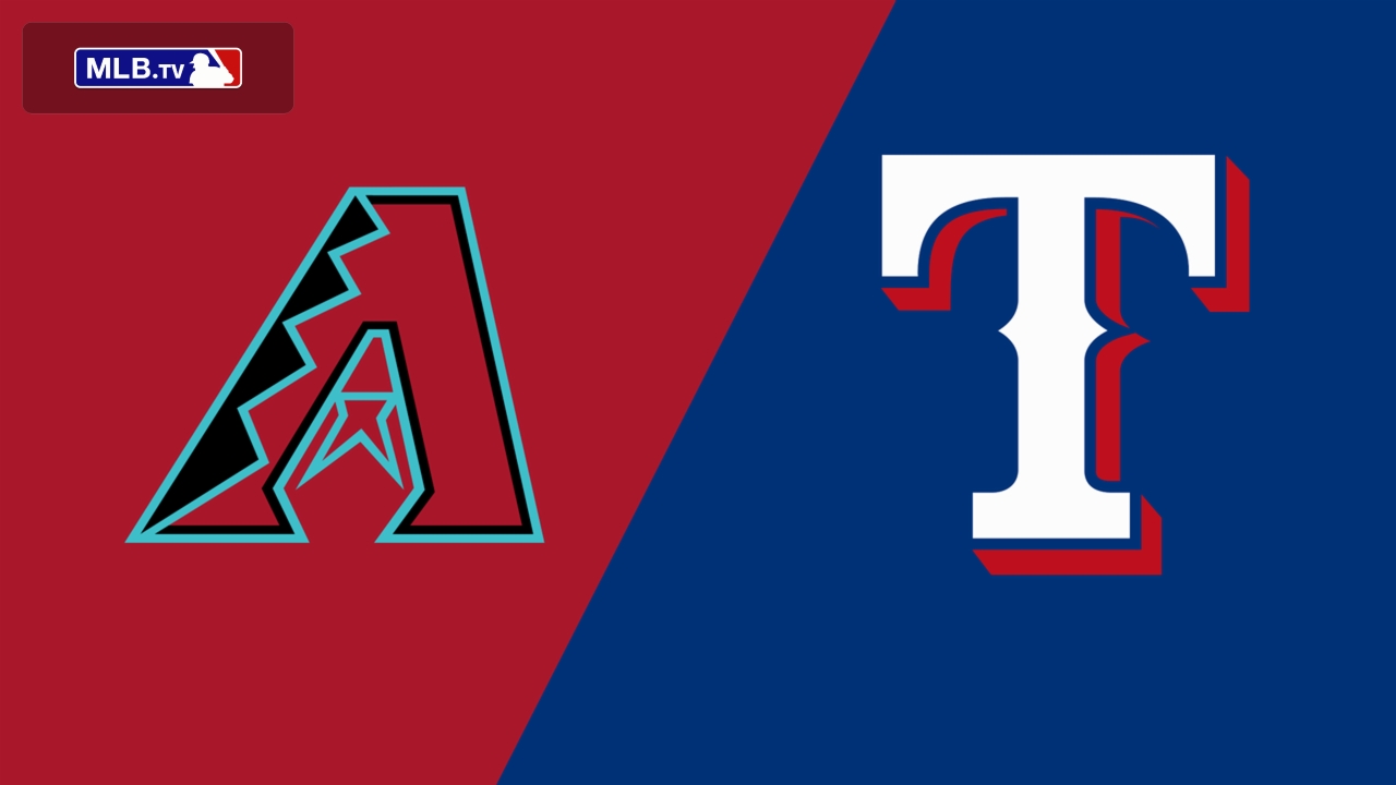 Arizona Diamondbacks vs. Texas Rangers