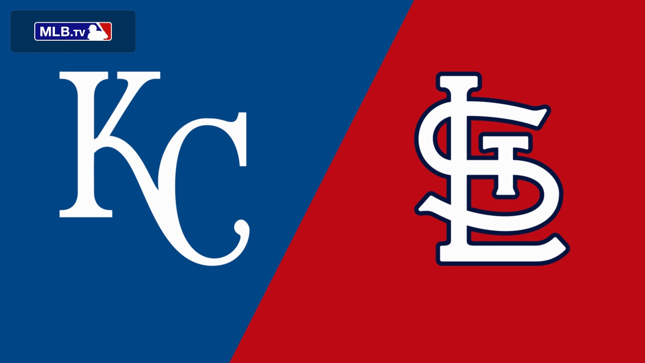 Kansas City Royals vs. St. Louis Cardinals