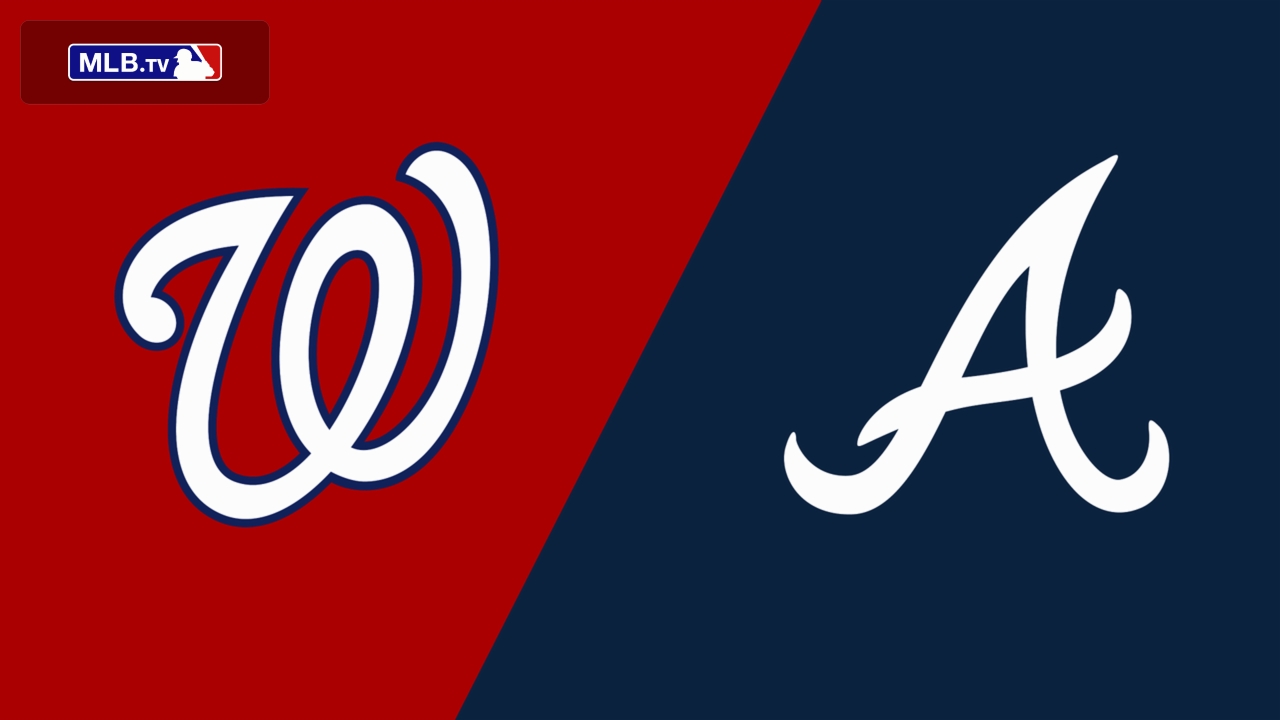 Washington Nationals vs. Atlanta Braves
