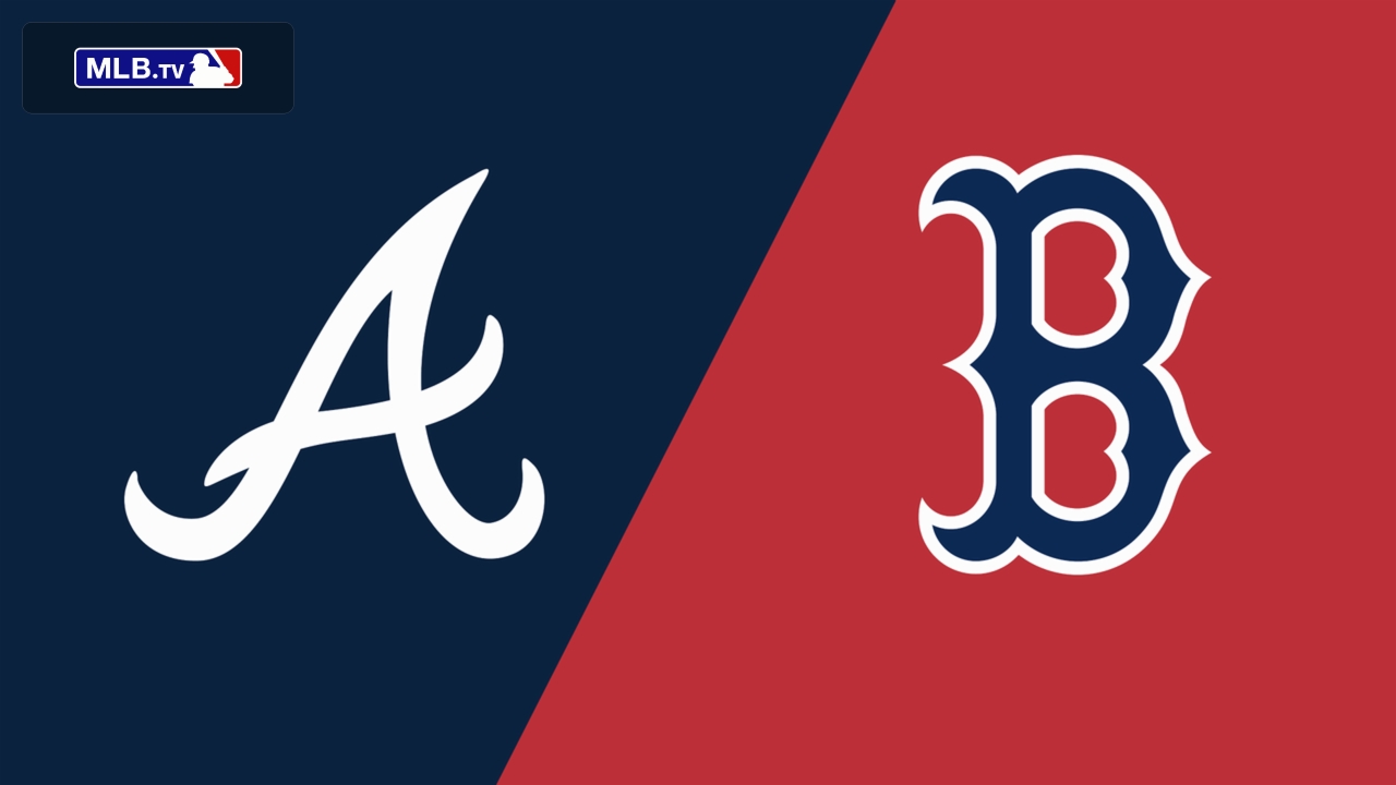 Atlanta Braves vs. Boston Red Sox