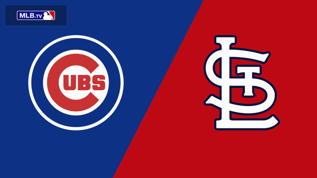 Chicago Cubs vs. St. Louis Cardinals